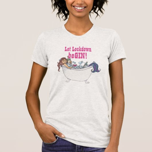 Funny GIN Love T-shirt - Laat de lockdown BeGIN (Voorkant)