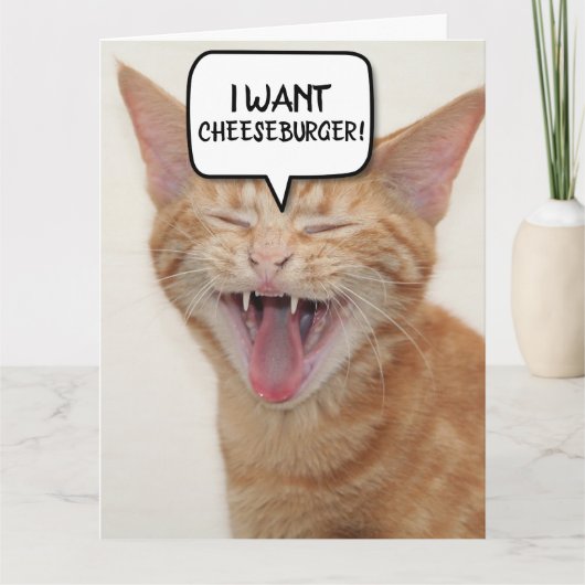 FUNNY GINGER CAT BIRTHDAY CARD I WANT-CHEESEBURGER BEDANKKAART (Voorkant)