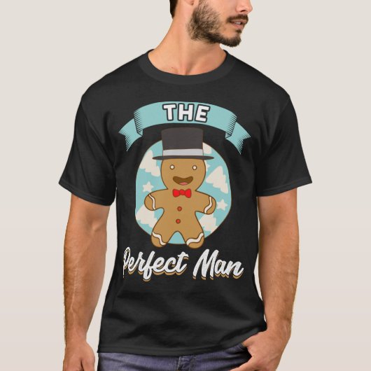 Funny Gingerbread Cookie Het perfecte Man Single C T-shirt (Voorkant)