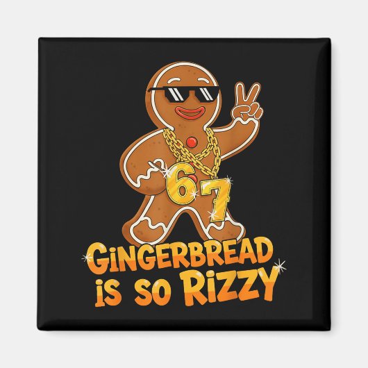 Funny Gingerbread Is So Rizzy Christmas 67 Gen Alp Magneet (Voorkant)