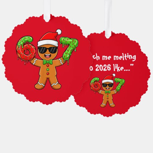 Funny Gingerbread “Melting into 2026” Ornament (Voorkant / Achterkant)