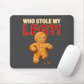 Funny Gingerbread Pun Cookies Who Stole My Leg Coo Muismat (Met muis)