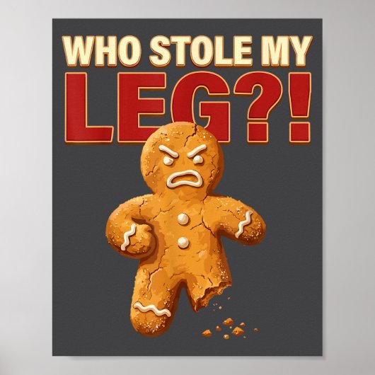Funny Gingerbread Pun Cookies Who Stole My Leg Coo Poster (Voorkant)