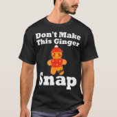 Funny Gingerbrood Man Snap Costume Kerstmis Cooki T-shirt (Voorkant)