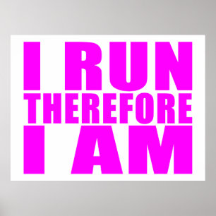 Funny Girl Runners Quotes  : I Run Therefore I am Poster