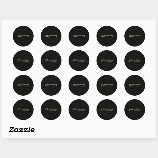 Funny Girl So Confusing Green Text Sarcastic Quote Ronde Sticker (Vel)
