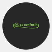 Funny Girl So Confusing Green Text Sarcastic Quote Ronde Sticker (Voorkant)