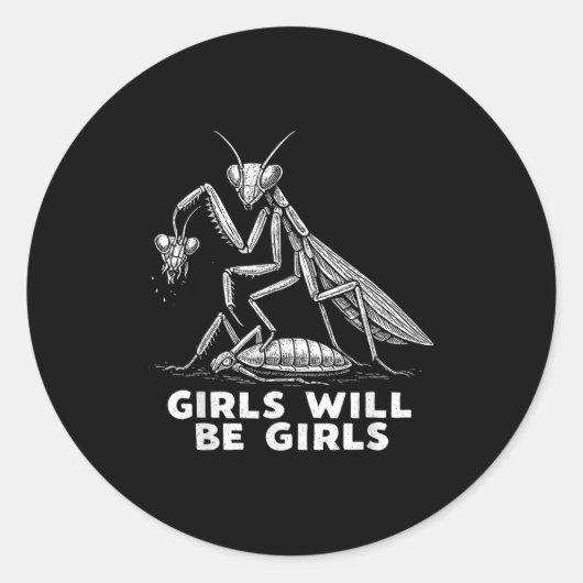Funny Girl Will Be Girls Praying Mantis Tee  Ronde Sticker (Voorkant)