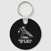 Funny Girl Will Be Girls Praying Mantis Tee  Sleutelhanger (Voorkant)