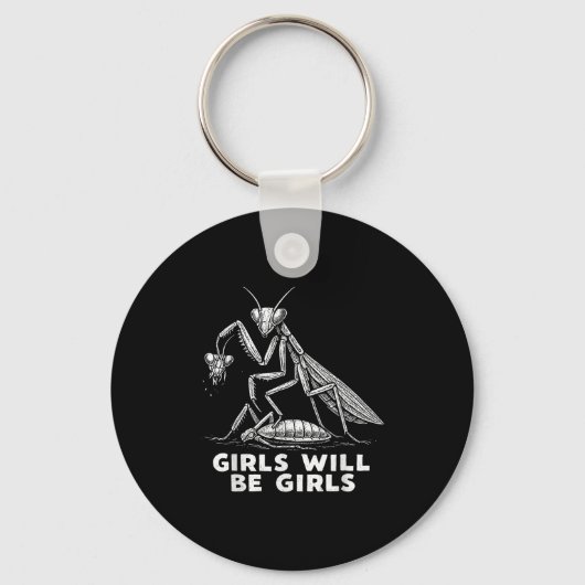 Funny Girl Will Be Girls Praying Mantis Tee  Sleutelhanger (Voorkant)