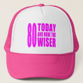 Funny Girls Birthdays 80 Today en geen Wiser Trucker Pet (Voorkant)