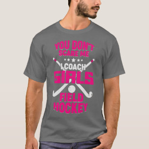 Funny Girls Field Hockey Coach Gift T-shirt