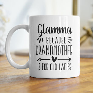 Funny Glamma Grandmoeder is oud voor dames citaat Koffiemok
