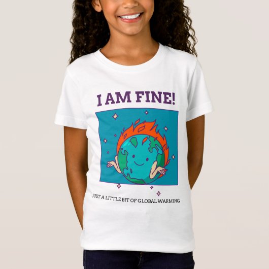 Funny Global Warming I Am Fine Earth T-shirt (Voorkant)