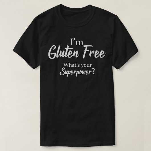 Funny Gluten Ix27m Gluten Free Whatx27s Your Super T-shirt (Design voorkant)