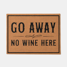 Funny Go Away Wine Humor Rustic Brown Doormat Deurmat