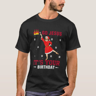 Funny Go Jesus Het is jouw verjaardag Merry Kerstm T-shirt