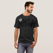 Funny Goal Keeper Soccer Quote Gift voor jongens e T-shirt (Voorkant volledig)