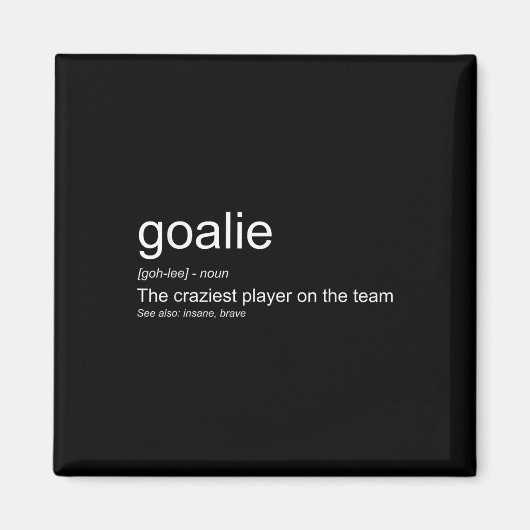 Funny Goalkeeper Definition The Craziest Player On Magneet (Voorkant)