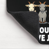 Funny Goats Are Like Tato Chips, You Cant Have Jus Muismat (Hoek)