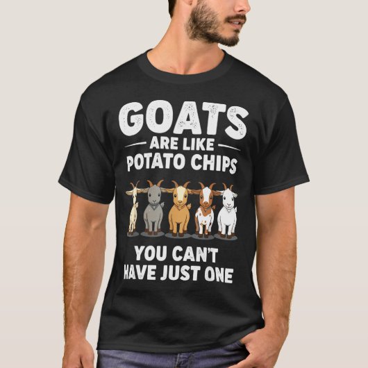Funny Goats Are Like Tato Chips, You Cant Have Jus T-shirt (Voorkant)