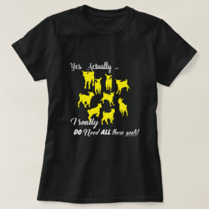 FUNNY GOATS   BEHOEFTE AAN al deze geitenYerGoat™ T-shirt