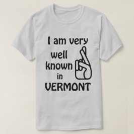 Funny Goed bekend in Vermont T-shirt