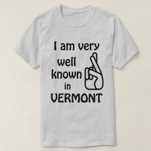 Funny Goed bekend in Vermont T-shirt (Design voorkant)