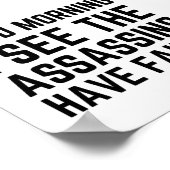 Funny Goedemorgen ik zie dat de moordenaars gefaal Poster (Hoek)