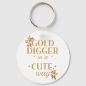 Funny "Gold Digger in a Cute Way" Quote Sleutelhanger (Achterkant)