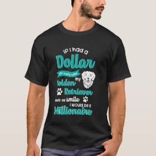 Funny Golden Retriever - als ik een dollar had om  T-shirt