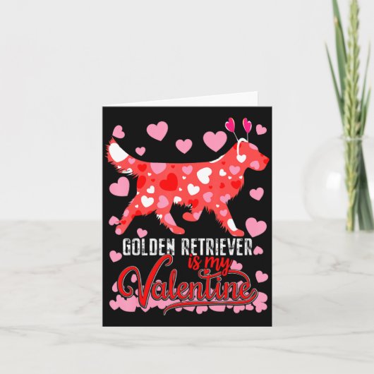 Funny Golden Retriever Is My Valentine Dog Lover D Kaart (Voorkant)