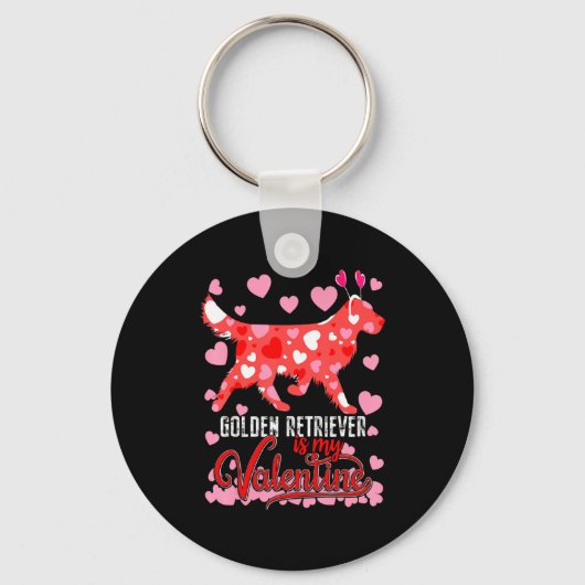Funny Golden Retriever Is My Valentine Dog Lover D Sleutelhanger (Voorkant)