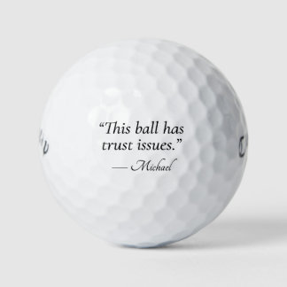 Funny Golf Balls Quote This Ball Has Trust Issues Golfballen