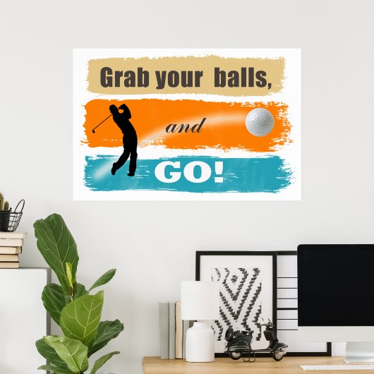Funny Golf Grab Your Balls ID466 Poster (Thuiskantoor)