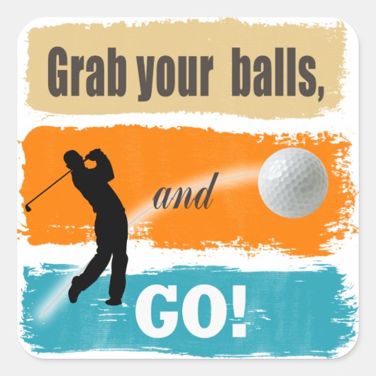 Funny Golf Grab Your Balls Vierkante Sticker (Voorkant)