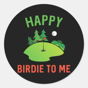Funny Golf Happy Birdie voor mij Golfer Dad oom Bi Ronde Sticker