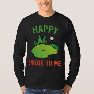 Funny Golf Happy Birdie voor mij Golfer Dad oom Bi T-shirt