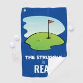 Funny Golf Hole w/ Ball The Struggle is Real Quote Golfhanddoek (Insitu)