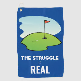 Funny Golf Hole w/ Ball The Struggle is Real Quote Golfhanddoek