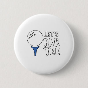 Funny Golf Lover Gift Let's Par T-shirt Golf Gift Ronde Button 5,7 Cm