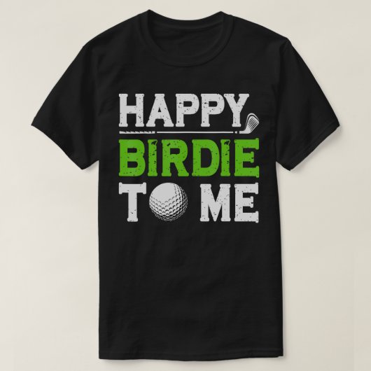 Funny Golf Pap Gezegde Happy Birdie Naar Mij Cool  T-shirt (Design voorkant)