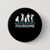 Funny Golf Player Foursome Golfer Quotes Ronde Button 5,7 Cm (Voorkant)