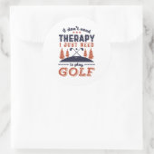 Funny Golf Player Golfers die ik niet nodig heb Ronde Sticker (Tas)