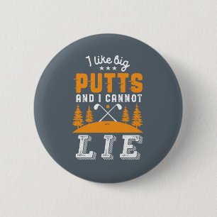 Funny Golf Player I like Big Putts Golfing Pun Ronde Button 5,7 Cm
