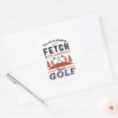 Funny Golf Player Quote voor Golfers Love Golfing Ronde Sticker (Envelop)