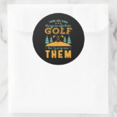 Funny Golf Player Sports and Golfing Sarcasm Humor Ronde Sticker (Tas)