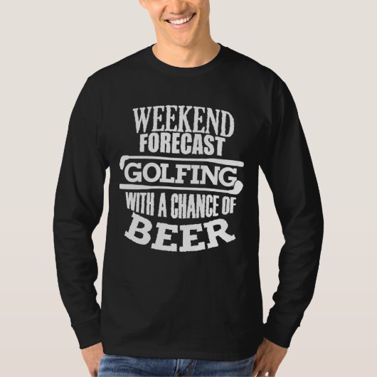 Funny Golf Quote voor mannen Jaarlijkse Golf Weeke T-shirt (Voorkant)