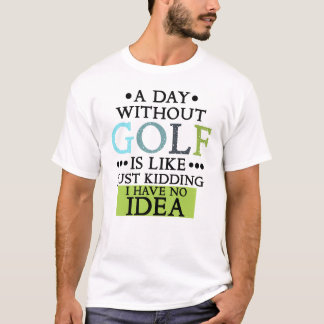 funny Golf sayings goling quote T-shirt