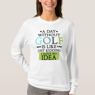 funny Golf sayings goling quote T-shirt